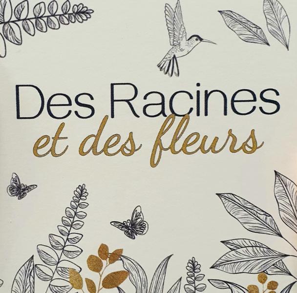 Des Racines et des Fleurs